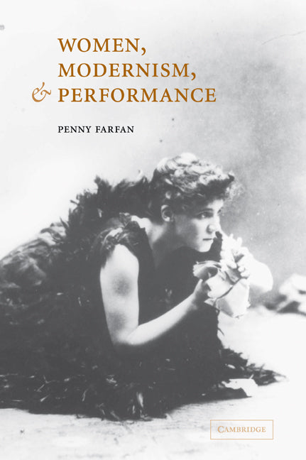 Women, Modernism, and Performance (Paperback / softback) 9780521040983