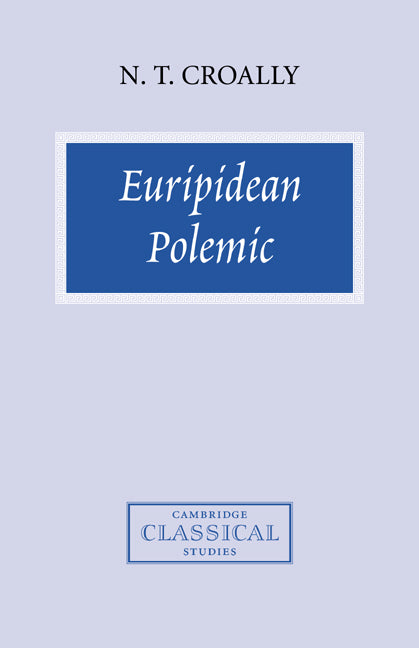 Euripidean Polemic; The Trojan Women and the Function of Tragedy (Paperback / softback) 9780521041126