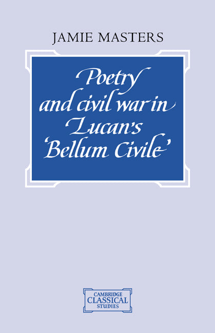 Poetry and Civil War in Lucan's Bellum Civile (Paperback / softback) 9780521041720