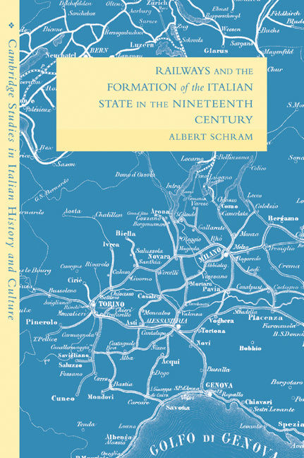 Railways and the Formation of the Italian State in the Nineteenth Century (Paperback / softback) 9780521041775