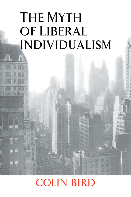 The Myth of Liberal Individualism (Paperback / softback) 9780521041942