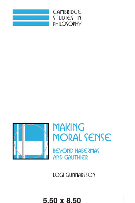 Making Moral Sense; Beyond Habermas and Gauthier (Paperback / softback) 9780521042154