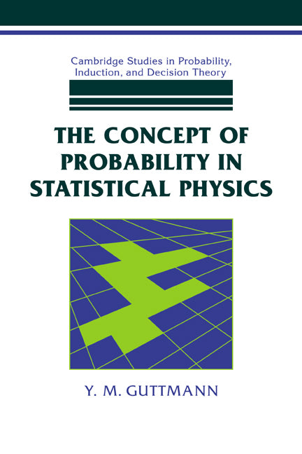 The Concept of Probability in Statistical Physics (Paperback / softback) 9780521042178