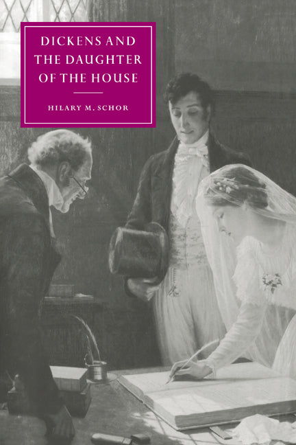 Dickens and the Daughter of the House (Paperback / softback) 9780521042635