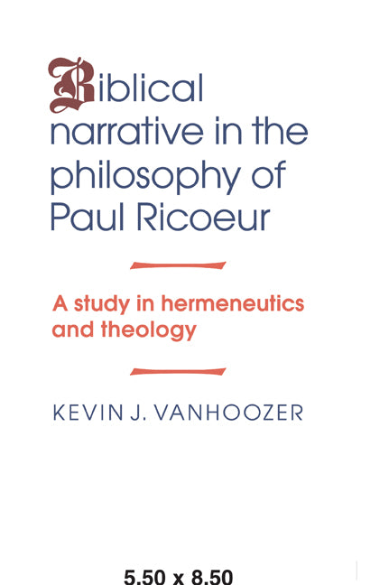 Biblical Narrative in the Philosophy of Paul Ricoeur; A Study in Hermeneutics and Theology (Paperback / softback) 9780521043908
