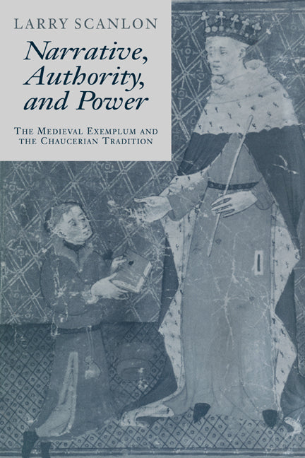 Narrative, Authority and Power; The Medieval Exemplum and the Chaucerian Tradition (Paperback / softback) 9780521044257