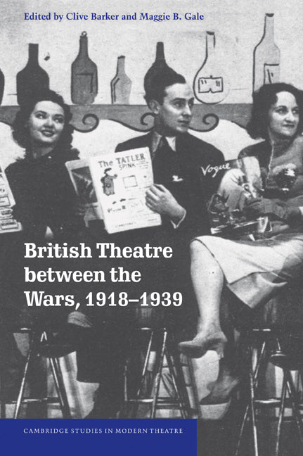 British Theatre between the Wars, 1918–1939 (Paperback / softback) 9780521044509