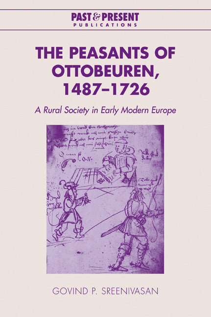 The Peasants of Ottobeuren, 1487–1726; A Rural Society in Early Modern Europe (Paperback / softback) 9780521044585