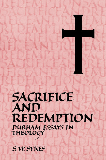 Sacrifice and Redemption; Durham Essays in Theology (Paperback / softback) 9780521044608