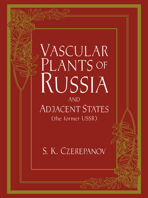 Vascular Plants of Russia and Adjacent States (the Former USSR) (Paperback / softback) 9780521044837