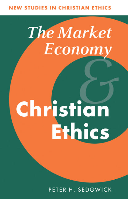 The Market Economy and Christian Ethics (Paperback / softback) 9780521044844