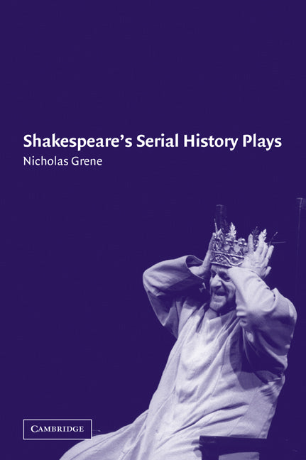 Shakespeare's Serial History Plays (Paperback / softback) 9780521045636