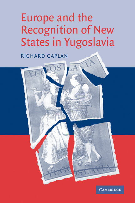 Europe and the Recognition of New States in Yugoslavia (Paperback / softback) 9780521045650