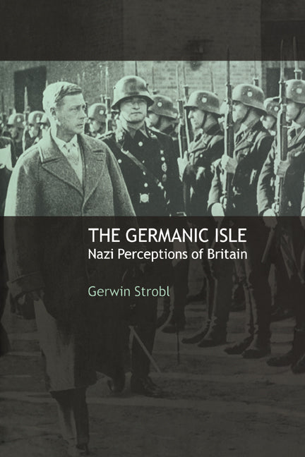 The Germanic Isle; Nazi Perceptions of Britain (Paperback / softback) 9780521046510