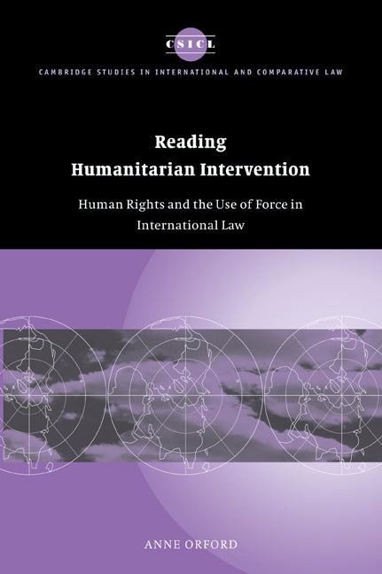 Reading Humanitarian Intervention; Human Rights and the Use of Force in International Law (Paperback / softback) 9780521047661