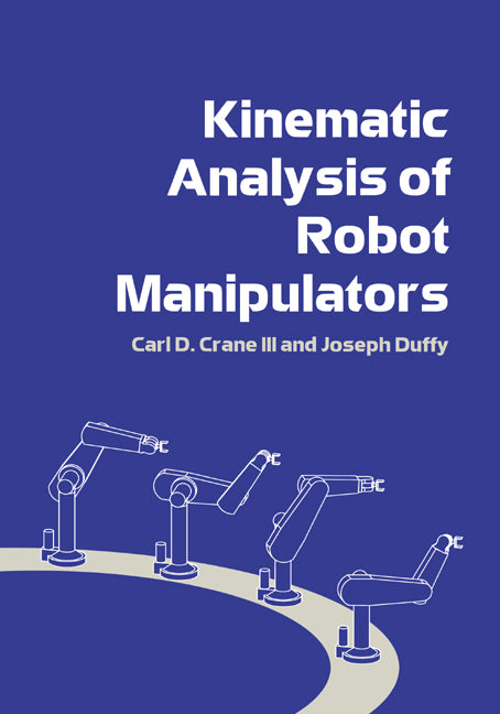 Kinematic Analysis of Robot Manipulators (Paperback / softback) 9780521047937