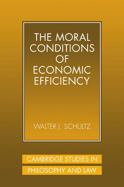 The Moral Conditions of Economic Efficiency (Paperback / softback) 9780521048279