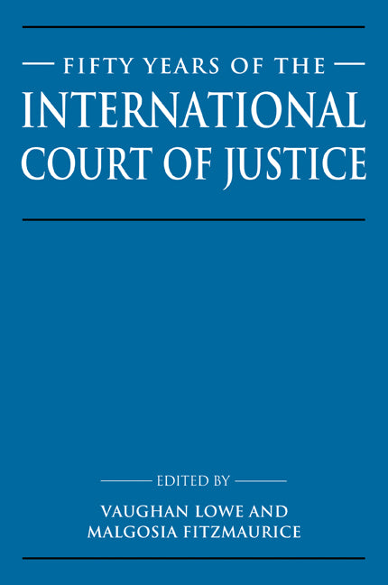 Fifty Years of the International Court of Justice; Essays in Honour of Sir Robert Jennings (Paperback / softback) 9780521048804