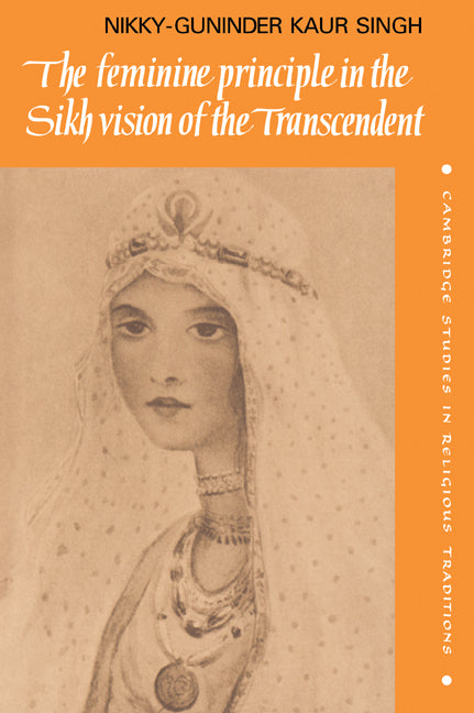 The Feminine Principle in the Sikh Vision of the Transcendent (Paperback / softback) 9780521050562