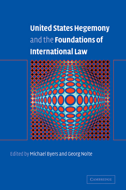 United States Hegemony and the Foundations of International Law (Paperback / softback) 9780521050869