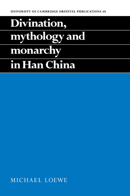 Divination, Mythology and Monarchy in Han China (Paperback / softback) 9780521052207