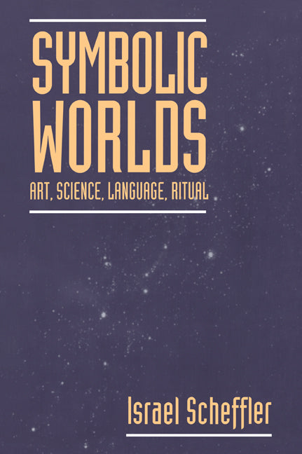 Symbolic Worlds; Art, Science, Language, Ritual (Paperback / softback) 9780521052306