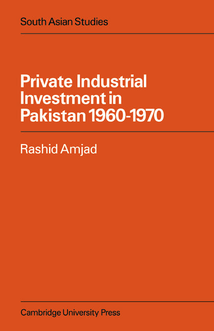 Private Industrial Investment in Pakistan; 1960-1970 (Paperback / softback) 9780521053617