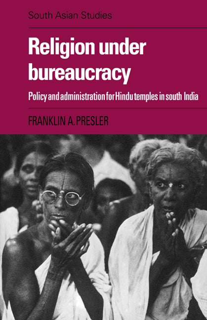 Religion under Bureaucracy; Policy and Administration for Hindu Temples in South India (Paperback / softback) 9780521053679