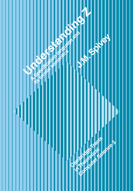 Understanding Z; A Specification Language and its Formal Semantics (Paperback / softback) 9780521054140