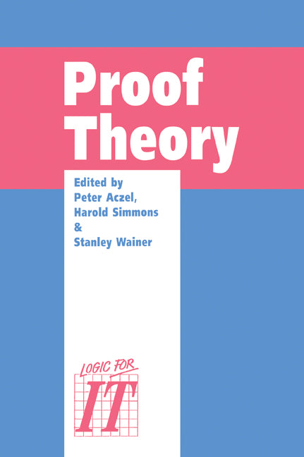 Proof Theory; A selection of papers from the Leeds Proof Theory Programme 1990 (Paperback / softback) 9780521054164