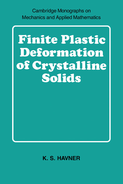 Finite Plastic Deformation of Crystalline Solids (Paperback / softback) 9780521054201