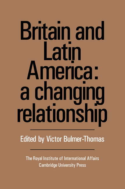 Britain and Latin America; A Changing Relationship (Paperback / softback) 9780521054959
