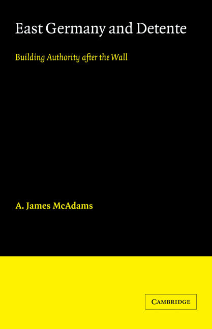 East Germany and Detente; Building Authority after the Wall (Paperback / softback) 9780521054966