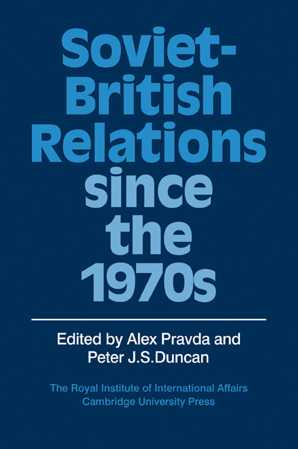 Soviet-British Relations since the 1970s (Paperback / softback) 9780521054973