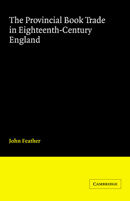 The Provincial Book Trade in Eighteenth-Century England (Paperback / softback) 9780521055529