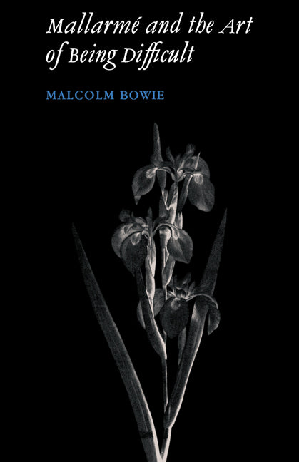 Mallarmé and the Art of Being Difficult (Paperback / softback) 9780521055703