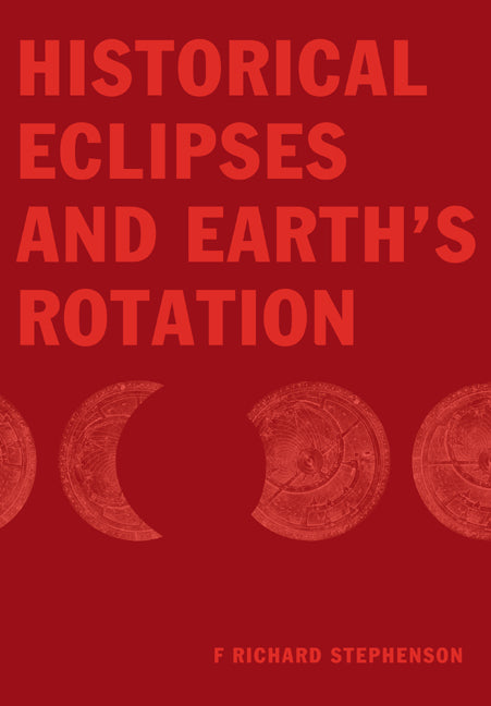 Historical Eclipses and Earth's Rotation (Paperback / softback) 9780521056335