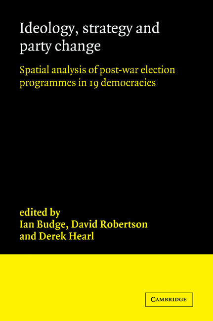 Ideology, Strategy and Party Change; Spatial Analyses of Post-War Election Programmes in 19 Democracies (Paperback / softback) 9780521056670