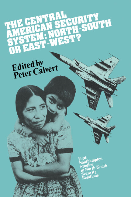 The Central American Security System; North-South or East-West? (Paperback / softback) 9780521056687
