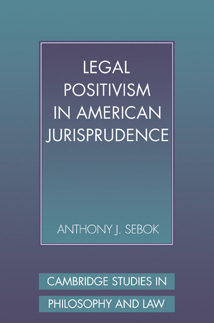 Legal Positivism in American Jurisprudence (Paperback / softback) 9780521057165