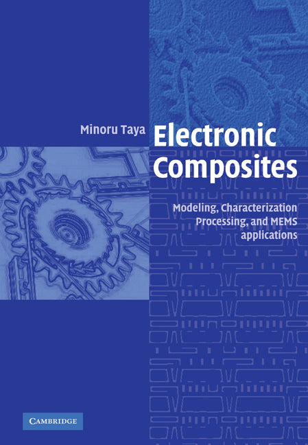 Electronic Composites; Modeling, Characterization, Processing, and MEMS Applications (Paperback / softback) 9780521057318