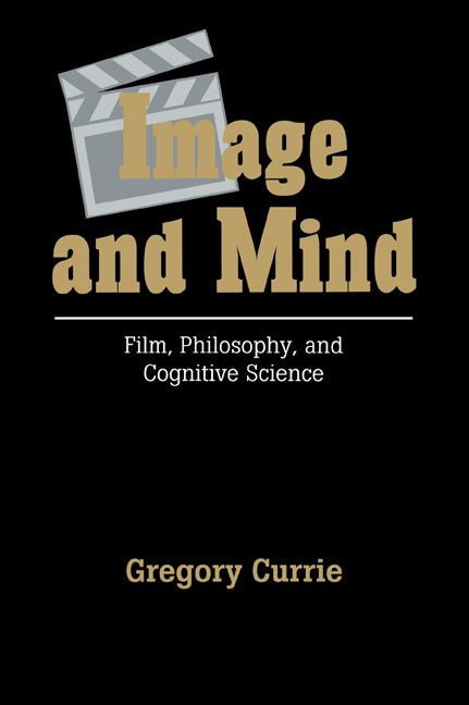 Image and Mind; Film, Philosophy and Cognitive Science (Paperback / softback) 9780521057783