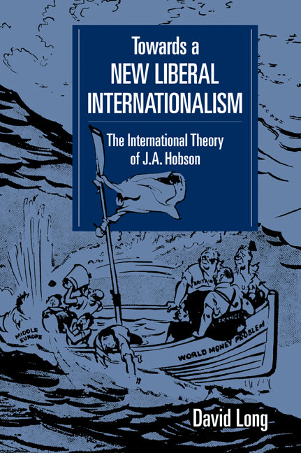 Towards a New Liberal Internationalism; The International Theory of J. A. Hobson (Paperback / softback) 9780521058049