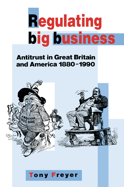 Regulating Big Business; Antitrust in Great Britain and America, 1880–1990 (Paperback / softback) 9780521059749