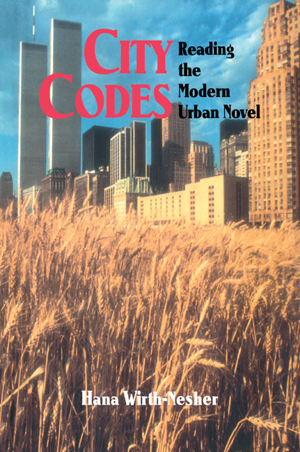 City Codes; Reading the Modern Urban Novel (Paperback / softback) 9780521060042