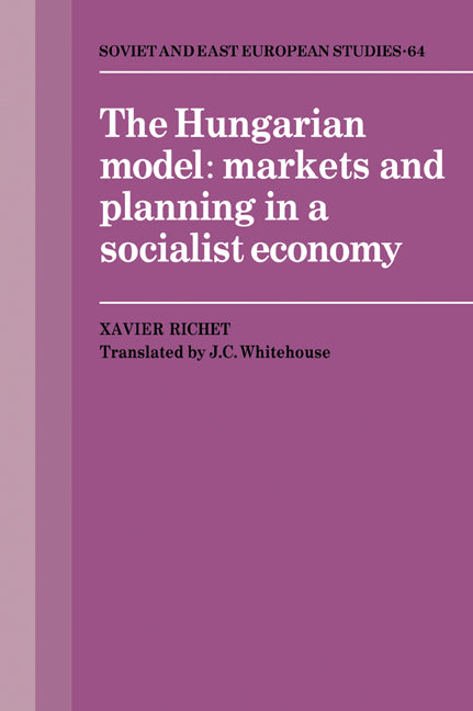 The Hungarian Model; Markets and Planning in a Socialist Economy (Paperback / softback) 9780521060646