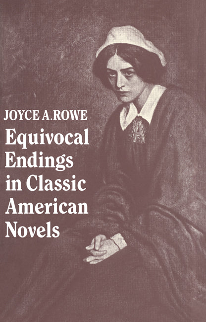 Equivocal Endings in Classic American Novels; The Scarlet Letter; Adventures of Huckleberry Finn; The Ambassadors; The Great Gatsby (Paperback / softback) 9780521061025