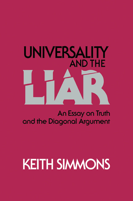 Universality and the Liar; An Essay on Truth and the Diagonal Argument (Paperback / softback) 9780521061391
