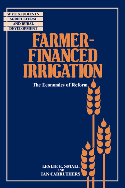 Farmer-Financed Irrigation; The Economics of Reform (Paperback / softback) 9780521062084