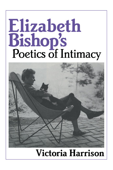 Elizabeth Bishop's Poetics of Intimacy (Paperback / softback) 9780521062121